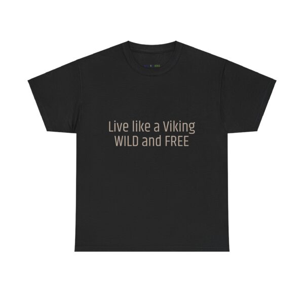 Viking Mindset - Wild And Free T-Shirt 100% Cotton