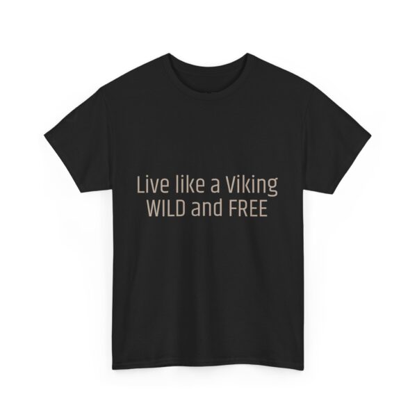 Viking Mindset - Wild And Free T-Shirt 100% Cotton - Image 3