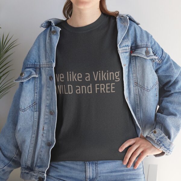 Viking Mindset - Wild And Free T-Shirt 100% Cotton - Image 16