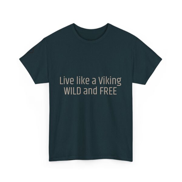 Viking Mindset - Wild And Free T-Shirt 100% Cotton - Image 20