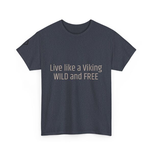 Viking Mindset - Wild And Free T-Shirt 100% Cotton - Image 36