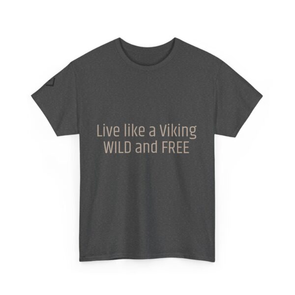 Viking Mindset - Wild And Free T-Shirt 100% Cotton - Image 11