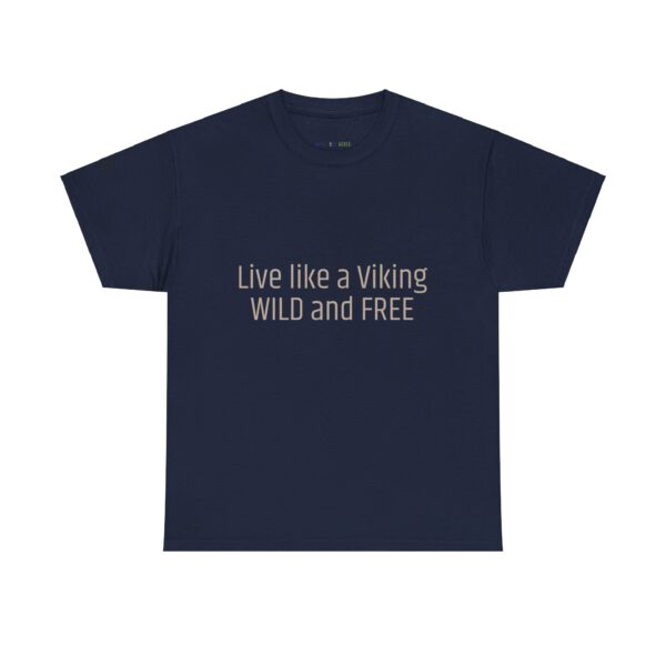 Viking Mindset - Wild And Free T-Shirt 100% Cotton - Image 30