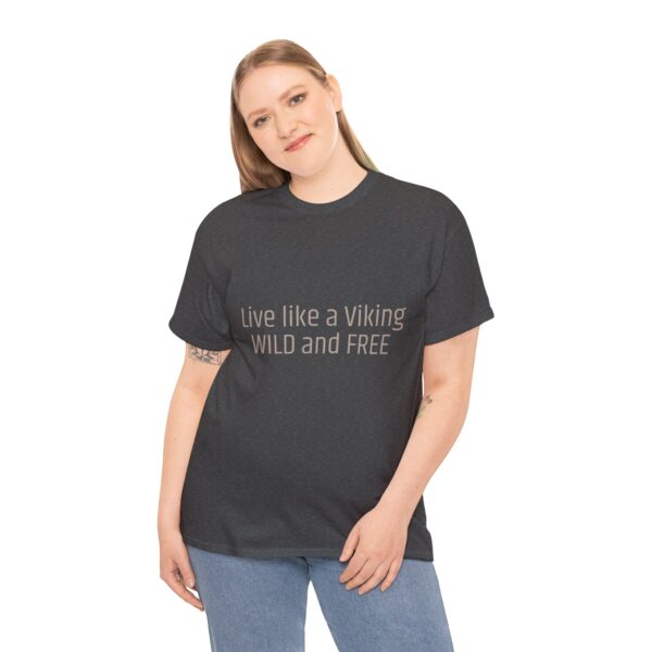 Viking Mindset - Wild And Free T-Shirt 100% Cotton - Image 15