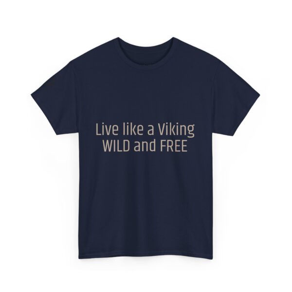 Viking Mindset - Wild And Free T-Shirt 100% Cotton - Image 32