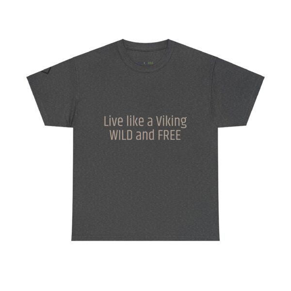 Viking Mindset - Wild And Free T-Shirt 100% Cotton - Image 9